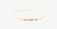Load image into Gallery viewer, Love Laugh Live Engraved Bangle